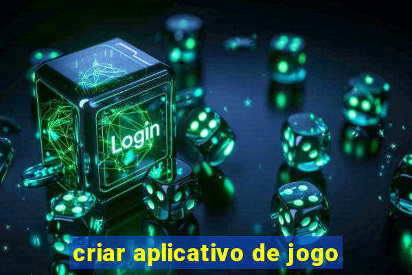 criar aplicativo de jogo